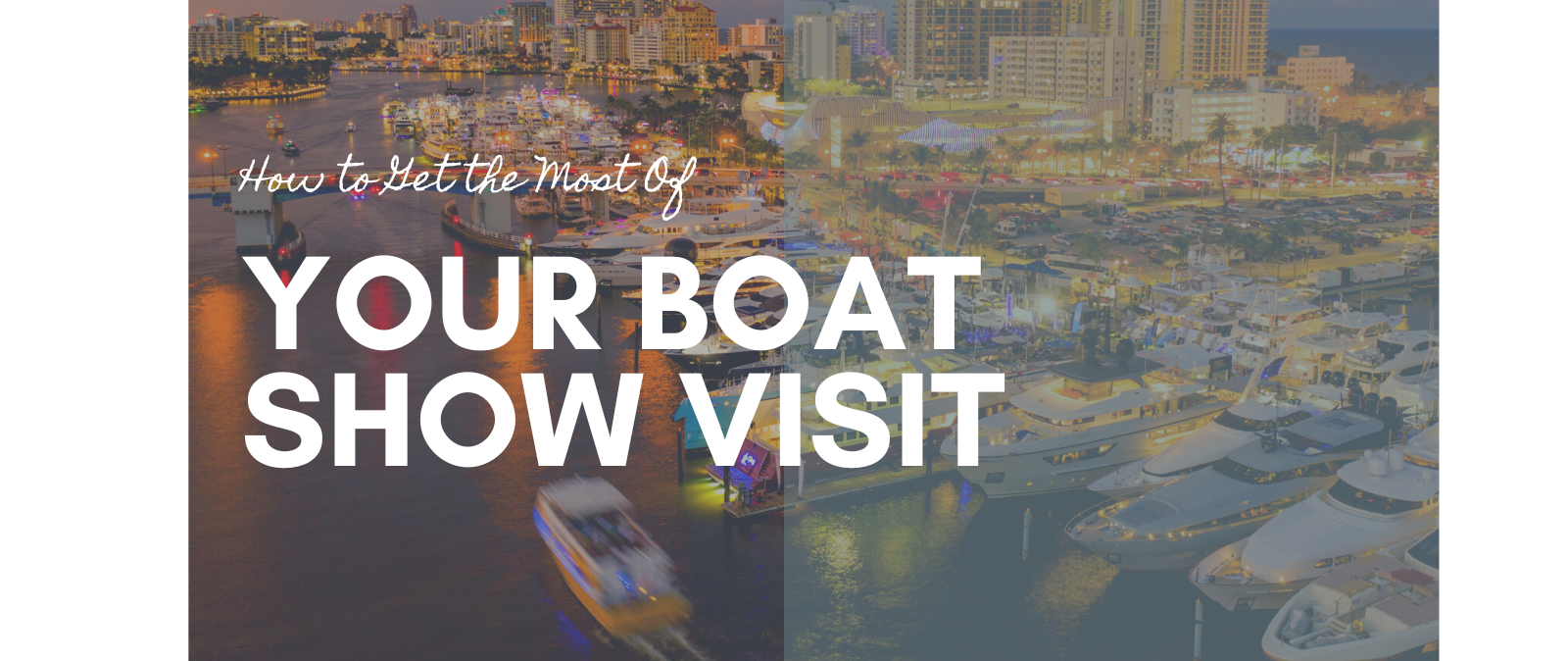 How To Get The Most Of Your Boat Show Visit