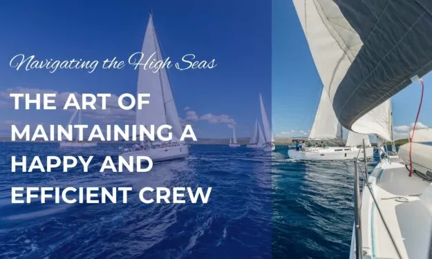 Navigating the High Seas The Art of Maintaining a Happy and Efficient Crew